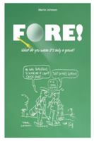 Fore! What do you mean it's only a game ? 2805208617 Book Cover
