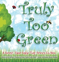 Truly Too Green 1734089245 Book Cover