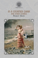In a Steamer Chair and Other Shipboard Stories 1516881303 Book Cover