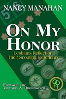 On My Honor: Lesbians Reflect on Their Scouting Experience 1886231028 Book Cover
