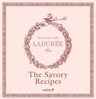 Laduree: The Savory Recipes 2812304588 Book Cover