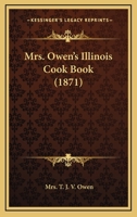 Mrs. Owen's Illinois Cook Book 1018308237 Book Cover