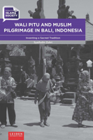 Wali Pitu and Muslim Pilgrimage in Bali, Indonesia: Inventing a Sacred Tradition 9087283857 Book Cover