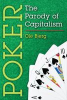 Poker: The Parody of Capitalism 0472071637 Book Cover