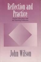 Reflection and Practice: Teacher Education and the Teaching Profession 0920354343 Book Cover