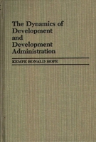 The Dynamics of Development and Development Administration (Contributions in Economics and Economic History) 0313242690 Book Cover