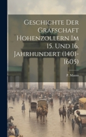 Geschichte Der Grafschaft Hohenzollern Im 15. Und 16. Jahrhundert (1401-1605) 1246581914 Book Cover