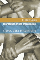 El propósito de una organización.: claves para encontrarlo (EmpresAbility) 1701165600 Book Cover