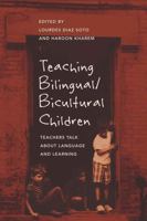 Teaching Bilingual/Bicultural Children: Teachers Talk about Language and Learning 143310718X Book Cover