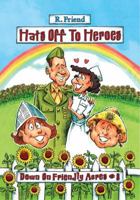 Hats Off to Heroes (Down On Friendly Acres #3) 0974362727 Book Cover