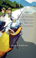 Boy Scouts on Motorcycles With the Flying Squadron 1641815280 Book Cover
