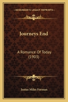 Journeys End: A Romance Of Today 0548632251 Book Cover