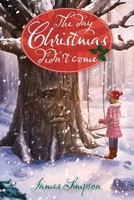 The Day Christmas Didn't Come B0FTFS16KH Book Cover