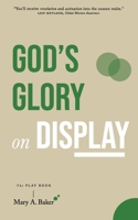 God's Glory on Display: The Play Book 1955546185 Book Cover