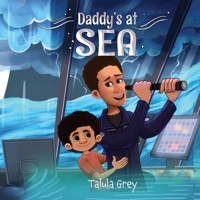 Daddy's at Sea: With the United States Navy 1068507837 Book Cover