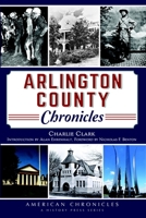 Arlington County Chronicles 1626195056 Book Cover