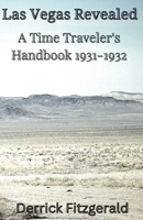 Las Vegas Revealed: A Time Traveler's Handbook 1931-1932 (Retrorsum) B0DQG41WW1 Book Cover