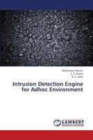 Intrusion Detection Engine for Adhoc Environment 3659379263 Book Cover