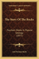 The Story of the Rocks. Fourteen weeks in popular geology. 1142894770 Book Cover