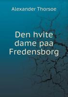 Den Hvite Dame Paa Fredensborg 5518941706 Book Cover