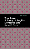 True Love: A Story of English Domestic Life 0243399502 Book Cover