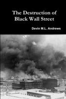 The Destruction of Black Wall Street 0359407730 Book Cover
