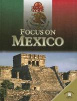 Focus on Mexico (World in Focus) 0836862198 Book Cover