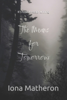 The Means for Tomorrow B0F22H2H1R Book Cover