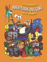 Las Increíbles Aventuras del Café: En El Mundo B08MSGQMB3 Book Cover