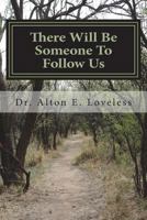 There Will Be Someone To Follow Us 0615858686 Book Cover