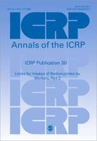 Icrp Publication 30: Limits for Intakes of Radionuclides by Workers, Part 2 0080268323 Book Cover