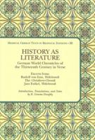 History As Literature: German World Chronicles of the Thirteenth Century in Verse (Medieval German Texts in Bilingual Editions, 3) 1580440428 Book Cover