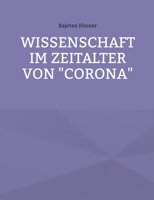 Wissenschaft im Zeitalter von "Corona" (German Edition) 3756897931 Book Cover