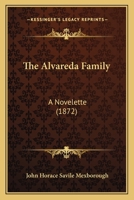 The Alvareda Family: A Novelette 1164908693 Book Cover