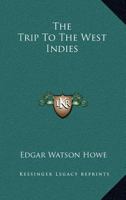 The Trip To The West Indies 1430483636 Book Cover