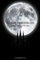 LUNAR CHRONICLES: Gothic Visions of the Moon - A Journey Through Lunar Phases, Mythology, and Dark Spirituality B0GH6CM8HP Book Cover
