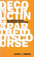 Deconstructing Apartheid Discourse (Phronesis) 1859841252 Book Cover