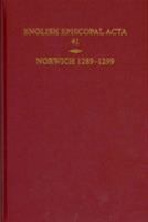 English Episcopal Acta, Volume 41: Norwich 1289-1299 0197265170 Book Cover
