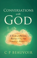 Conversations with God : A Year of Prayer, Reflection, and Spiritual Renewal 0997506695 Book Cover