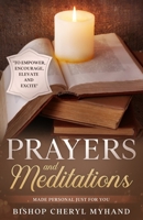 Prayers and Meditations Made Personal, Just for You: "To Empower,Encourage,Elevate and Excite" B08C98Z16S Book Cover