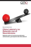 Clima Laboral y Su Relacion Con El Neuroticismo 3848477424 Book Cover
