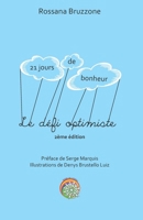 Le défi optimiste - 21 jours de bonheur (French Edition) 2981687301 Book Cover