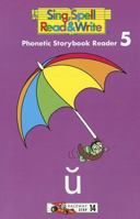 Phonetic Storybook Reader 5 (Sing, Spell Read & Write: A Total language Arts Curriculum, Volume 5) 1567045154 Book Cover