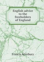 English Advice, to the Freeholders of England 1341945057 Book Cover