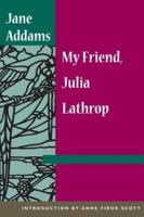 My Friend, Julia Lathrop 0252029003 Book Cover