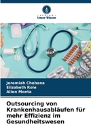Outsourcing von Krankenhausabläufen für mehr Effizienz im Gesundheitswesen (German Edition) 6209549241 Book Cover