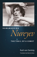 Remembering Nureyev: The Trail of a Comet 0813032091 Book Cover