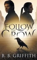 Follow the Crow 0989940047 Book Cover