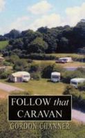 Follow That Caravan (Valley of Dreams) 0953700941 Book Cover