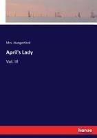 April's lady: a novel Volume 3 3337053009 Book Cover